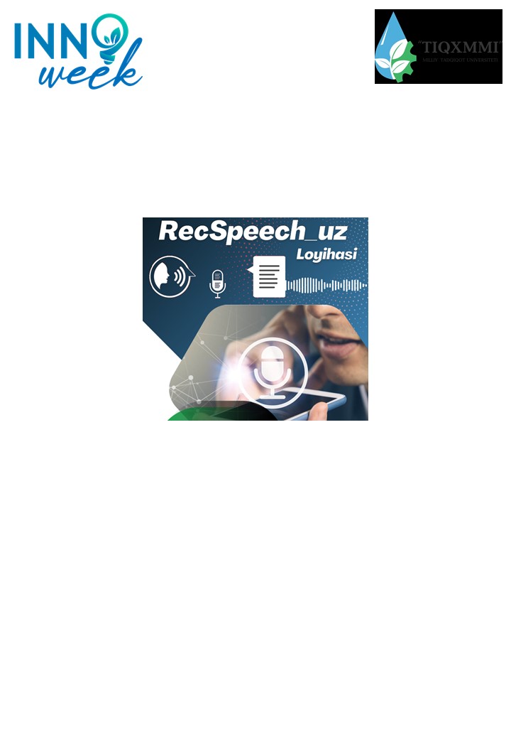 Imkoniyati cheklanganlar uchun turli tillardagi nutqni matnga oʻtkazish “RecSpeech_uz” platformasini ishlab chiqish